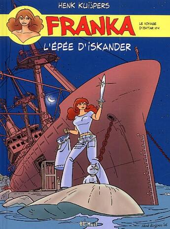 Couverture du livre « Franka t.19 : le voyage d'Ishtar t.1 ; l'épée d'Iskander » de Henk Kuijpers aux éditions Bd Must