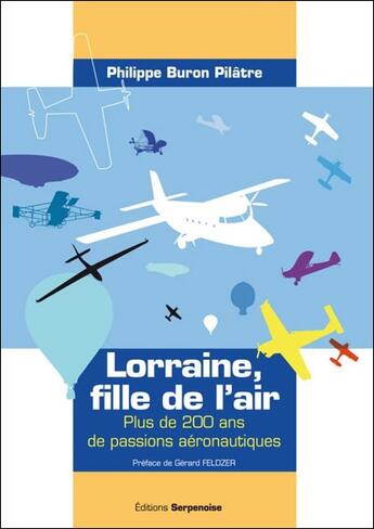 Couverture du livre « Lorraine, fille de l'air » de Pilatre Philip Buron aux éditions Serpenoise