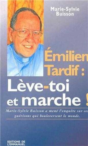 Couverture du livre « Emiliano tardif : leve-toi et marche ! » de Buisson M.S. aux éditions Emmanuel