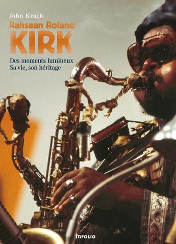 Couverture du livre « Rahsaan roland kirk ; des moments lumineux » de John Kruth aux éditions Infolio