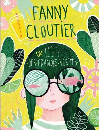 Couverture du livre « Fanny cloutier v 03 l'ete des grandes verites » de Lapointe Stephanie aux éditions Les Malins