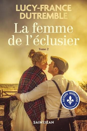 Couverture du livre « La femme de l'éclusier Tome 2 » de Lucy-France Dutremble aux éditions Saint-jean Editeur