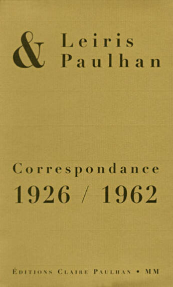 Couverture du livre « Correspondance 1926-1962 » de Michel Leiris et Jean Paulhan aux éditions Claire Paulhan