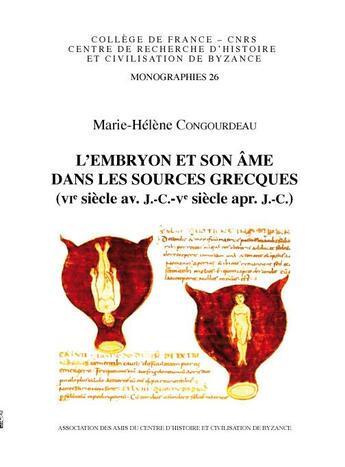 Couverture du livre « L'embryon et son âme dans les sources grecques ; VIe s av. J.-C.-Ve s. apr.J.-C. » de Marie-Helene Congourdeau aux éditions Achcbyz