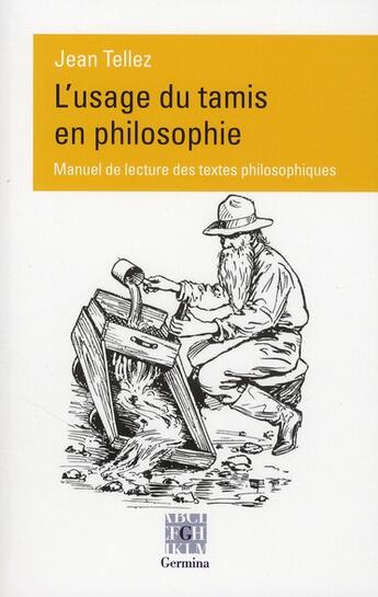 Couverture du livre « L'usage du tamis en philosophie » de Jean Tellez aux éditions Germina