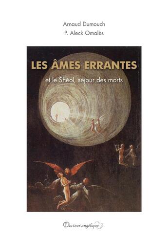 Couverture du livre « Les âmes errantes et le Shéol, séjour des morts » de Arnaud Dumouch aux éditions Docteur Angelique