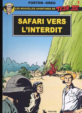 Couverture du livre « Tiger Joe t.1 ; safari vers l'interdit » de Gerald Forton aux éditions Pan Pan