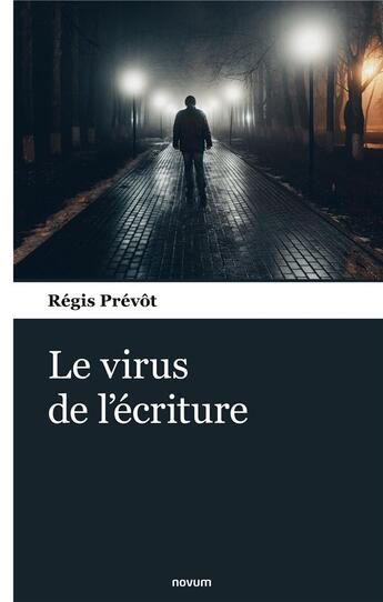 Couverture du livre « Le virus de l'écriture » de Prevot Regis aux éditions Books On Demand