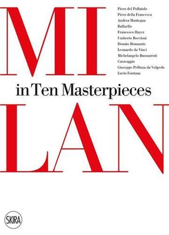 Couverture du livre « Milan in ten masterpieces » de Zanella Massimo aux éditions Skira