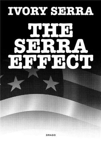 Couverture du livre « Ivory serra the serra effect » de Ivory Serra aux éditions Drago