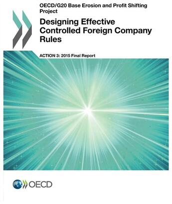 Couverture du livre « Designing effective controlled foreign company rules ; action 3, 2015 final report » de Ocde aux éditions Ocde