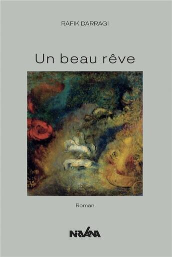 Couverture du livre « Un beau Rêve » de Rafik Darragi aux éditions Nirvana