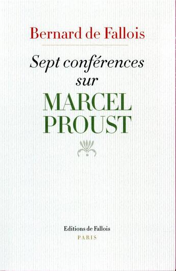 Couverture du livre « Sept conférences sur Marcel Proust » de Luc Fraisse aux éditions Fallois