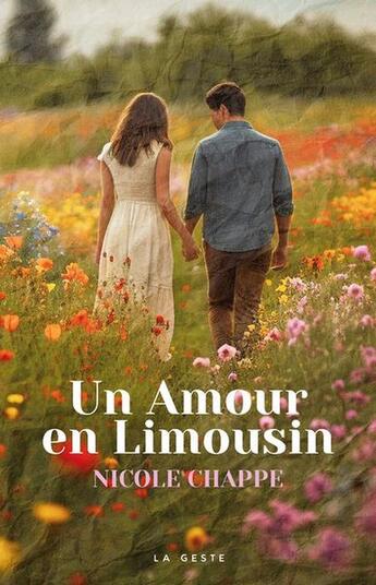 Couverture du livre « Un amour en Limousin » de Nicole Chappe aux éditions Geste