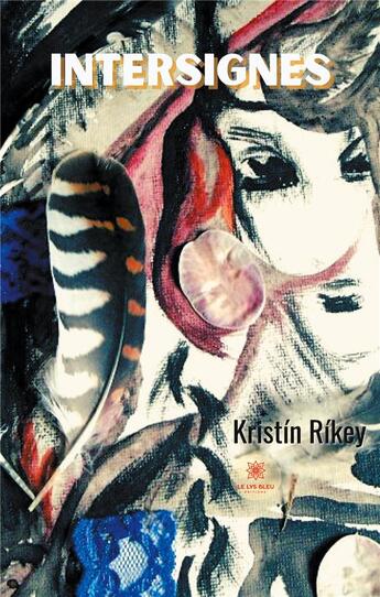 Couverture du livre « Intersignes » de Kristin Rikey aux éditions Le Lys Bleu