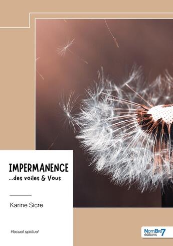 Couverture du livre « IMPERMANENCE... des voiles & Vous » de Karine Sicre aux éditions Nombre 7