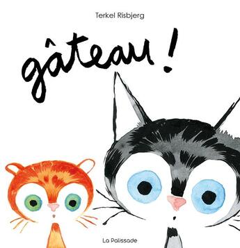 Couverture du livre « Gâteau ! » de Terkel Risbjerg aux éditions La Palissade