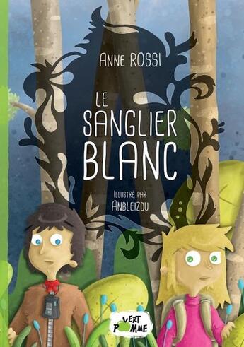 Couverture du livre « Le sanglier blanc » de Anne Rossi et Anbleiz aux éditions Vert Pomme