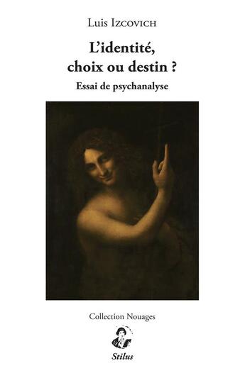 Couverture du livre « L'identité, choix ou destin ? essai de psychanalyse » de Luis Izcovich aux éditions Stilus