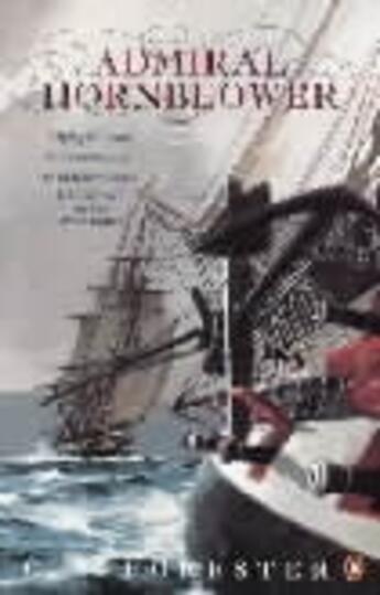 Couverture du livre « Admiral Hornblower » de Forester C S aux éditions Penguin Books Ltd Digital