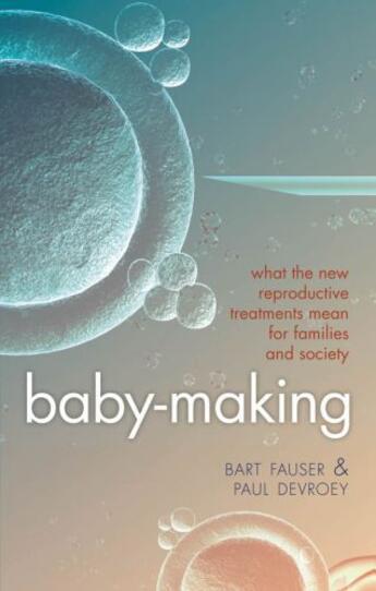 Couverture du livre « Baby-Making: What the new reproductive treatments mean for families an » de Devroey Paul aux éditions Oup Oxford