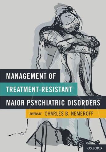 Couverture du livre « Management of Treatment-Resistant Major Psychiatric Disorders » de Charles B Nemeroff aux éditions Oxford University Press Usa