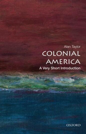 Couverture du livre « Colonial America: A Very Short Introduction » de Taylor Alan aux éditions Oxford University Press Usa