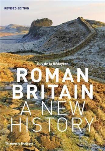 Couverture du livre « Roman britain a new history (2nd ed) » de Guy De La Bedoyere aux éditions Thames & Hudson