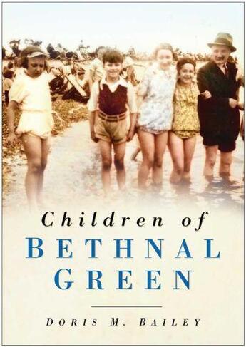 Couverture du livre « Children of Bethnal Green » de Bailey Doris M aux éditions History Press Digital