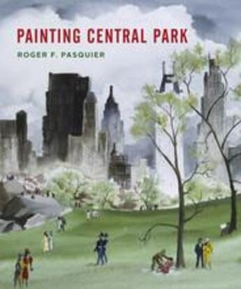 Couverture du livre « Painting central park » de Roger Pasquier aux éditions Vendome Press