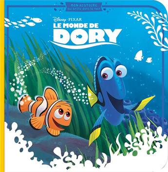 Couverture du livre « Le Monde de Dory ; mon histoire qui brille dans la nuit » de  aux éditions Disney Hachette