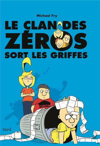 Couverture du livre « Le clan des zéros Tome 2 ; le clan des zéros sort les griffes » de Michael Fry aux éditions Seuil Jeunesse