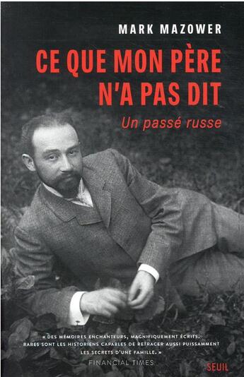 Couverture du livre « Ce que mon père n'a pas dit : un passé russe » de Mark Mazower aux éditions Seuil