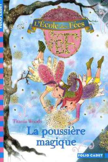 Couverture du livre « L'école des fées Tome 4 : la poussière magique » de Titania Woods et Smiljana Coh aux éditions Gallimard-jeunesse