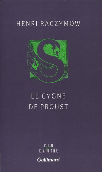 Couverture du livre « Le cygne de proust » de Henri Raczymow aux éditions Gallimard