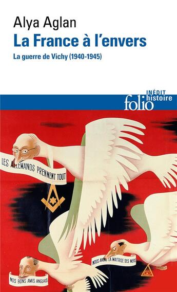 Couverture du livre « La France à l'envers ; la guerre de Vichy (1940-1945) » de Alya Aglan aux éditions Folio