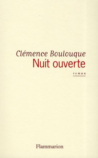 Couverture du livre « Nuit ouverte » de Clemence Boulouque aux éditions Flammarion