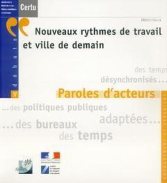 Couverture du livre « Nouveaux rythmes de travail et ville de demain : paroles d'acteurs » de  aux éditions Cerema