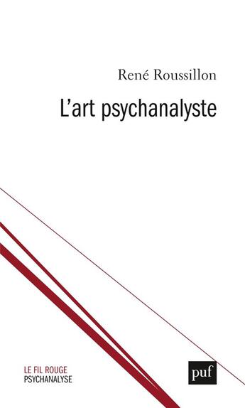 Couverture du livre « L'art psychanalyste » de René Roussillon aux éditions Puf