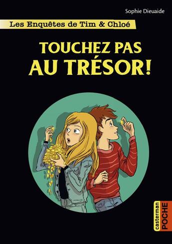 Couverture du livre « Les enquêtes de Tim et Chloé Tome 3 : touchez pas au trésor ! » de Sophie Dieuaide et Alberto Pagliaro aux éditions Casterman