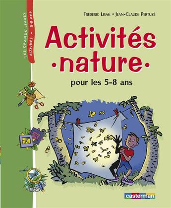 Couverture du livre « Activites nature pour les 5-8 ans » de Lisak/Pertuze aux éditions Casterman