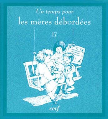 Couverture du livre « Un temps pour les meres debordees » de Christine Adams aux éditions Cerf