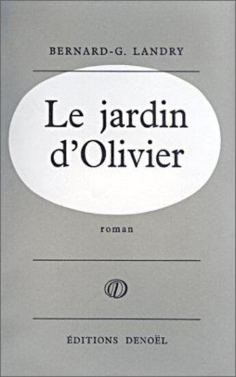 Couverture du livre « Le jardin d'olivier - monologue » de Bernard G. Landry aux éditions Denoel