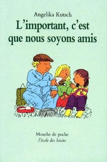 Couverture du livre « Important c est que nous soyons amis » de Kutsch Angelika / Ke aux éditions Ecole Des Loisirs