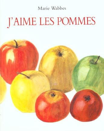 Couverture du livre « J aime les pommes » de Marie Wabbes aux éditions Ecole Des Loisirs