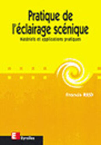 Couverture du livre « Pratique de l'eclairage » de Reid Francis aux éditions Eyrolles