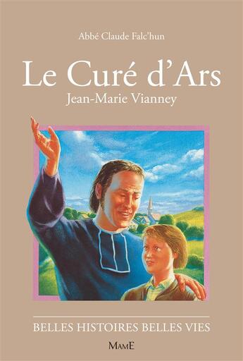 Couverture du livre « Le curé d'Ars ; Jean-Marie Vianney » de Falc'Hun/Dupin aux éditions Mame