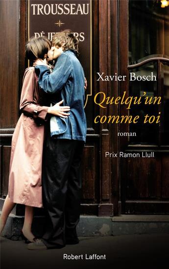 Couverture du livre « Quelqu'un comme toi » de Xavier Bosch aux éditions Robert Laffont