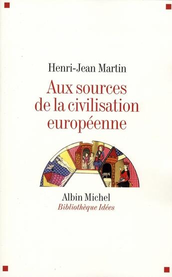 Couverture du livre « Aux sources de la civilisation européenne » de Martin-H.J aux éditions Albin Michel