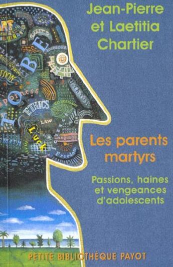 Couverture du livre « Les Parents martyrs » de Chartier Jean-Pierre et Chartier Laetitia aux éditions Payot